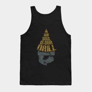 our soul is our drill Tank Top